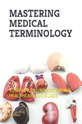 Mastering Medical Terminilogy: Your Key to Understanding Healthcare Languages