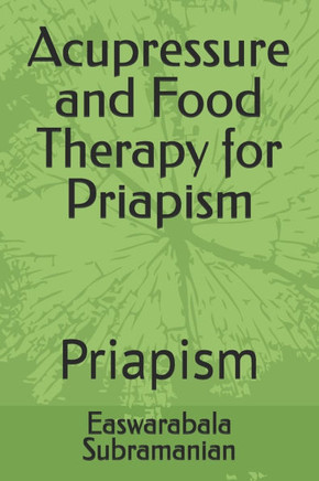 Acupressure and Food Therapy for Priapism: Priapism