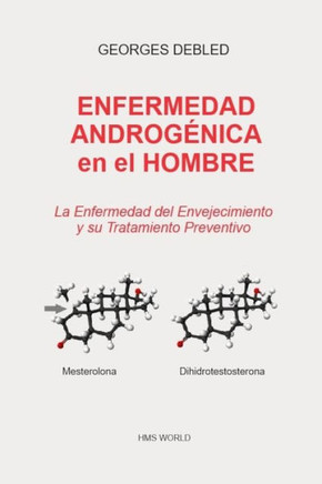Enfermedad Androg?ica en el Hombre: La Enfermedad del Envejecimiento