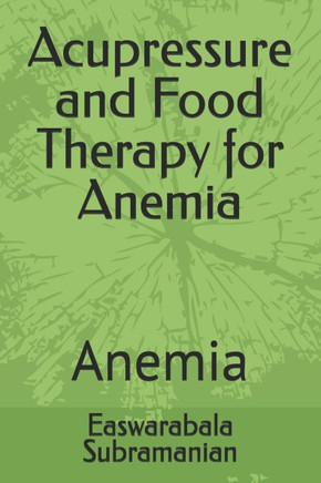 Acupressure and Food Therapy for Anemia: Anemia