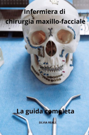 Infermiera di chirurgia maxillo-facciale - La guida completa