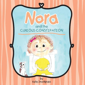 Nora And The Curious Constipation