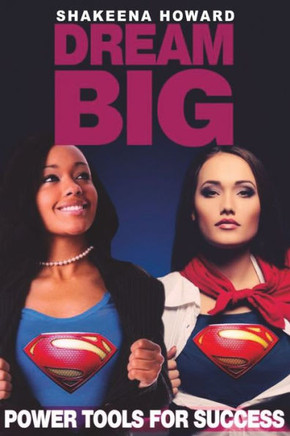 Dream Big: The Power Tools Of Success