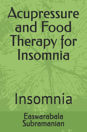Acupressure and Food Therapy for Insomnia: Insomnia