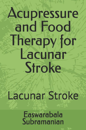 Acupressure and Food Therapy for Lacunar Stroke: Lacunar Stroke