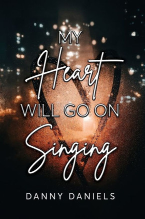 My Heart Will Go On Singing My Heart Will Go On Singing
