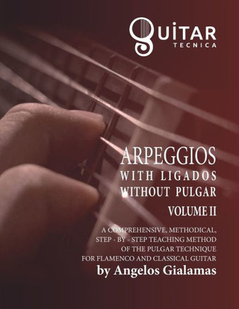 Arpeggios with Ligados without Pulgar: Volume ΙI