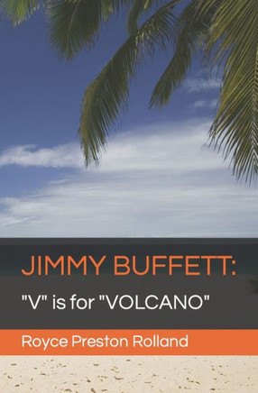 Jimmy Buffett: ""V"" is for ""VOLCANO""