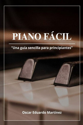 Piano Facil: Una Gu? Sencilla para Principiantes