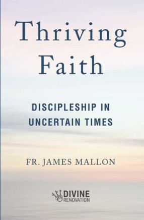 Thriving Faith: Discipleship In Uncertain Times Thriving Faith: Discipleship In Uncertain Times