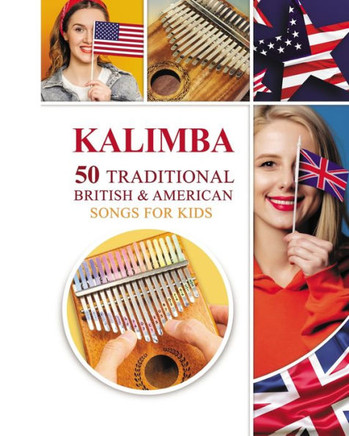 Kalimba. 50 Traditional British and American Songs for Kids: Song Book for Beginners