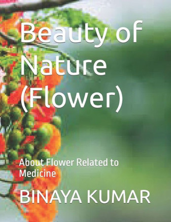 Beauty of Nature (Flower): About Flower Related to Medicine