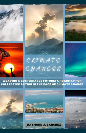 Climate Change: Weaving a Sustainable Future: A Roadmap to collective Action in the face of Climate change