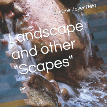 Landscape and other ""Scapes""