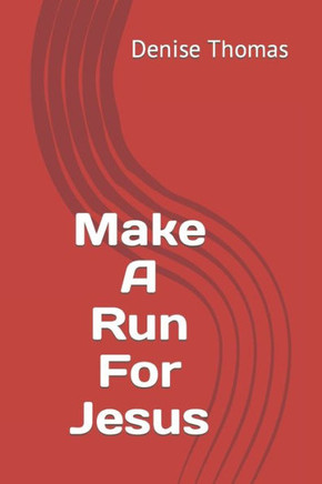 Make A Run For Jesus