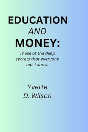 Money and education: These are the deep secrets everyone must know