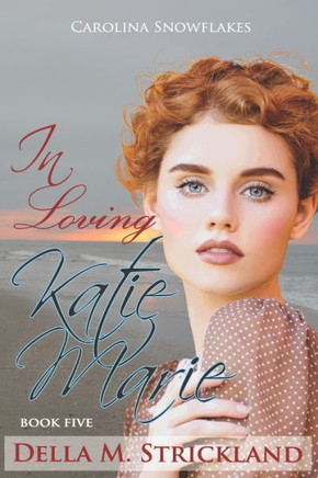 In Loving Katie Marie (Snowflakes)