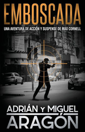 Emboscada: Una aventura de acción y suspense (Max Cornell thrillers de acción) (Spanish Edition)