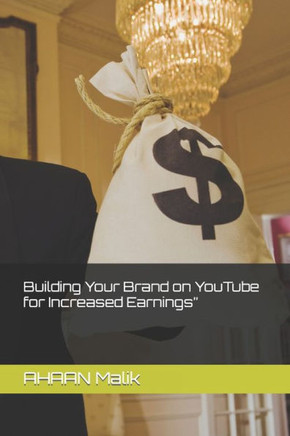 Building Your Brand on YouTube for Increased Earnings""