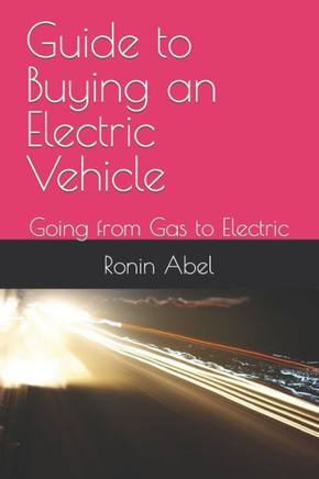 Guide to Buying an Electric Vehicle: Going from Gas to Electric