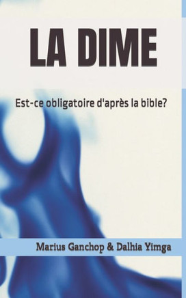 La Dime: Est-ce obligatoire d'apres la bible?