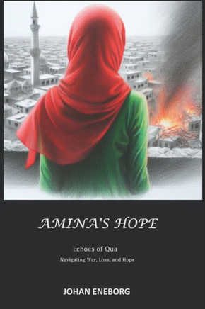 Amina's Hope: Echoes of Qua: Navigating War, Loss, and Hope