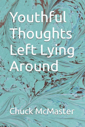 Youthful Thoughts Left Lying Around