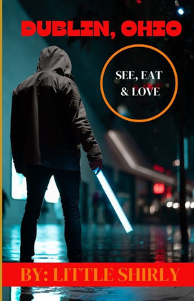 Dublin, Ohio: Eat, See & Love