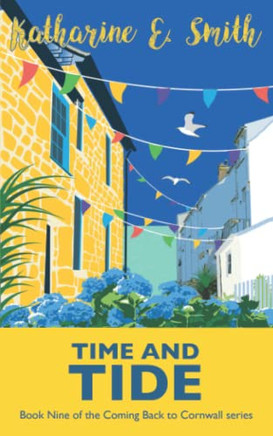 Time And Tide: Book Nine Of The Coming Back To Cornwall Series Time And Tide: Book Nine Of The Coming Back To Cornwall Series