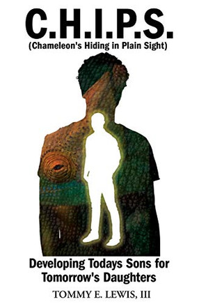 C.H.I.P.S. (Chameleon's Hiding In Plain Sight): Developing Today's Sons for Tomorrow's Daughters