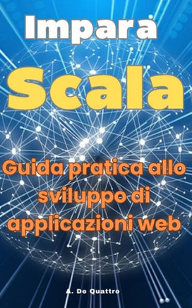 Impara Scala: Guida alla programmazione con Scala
