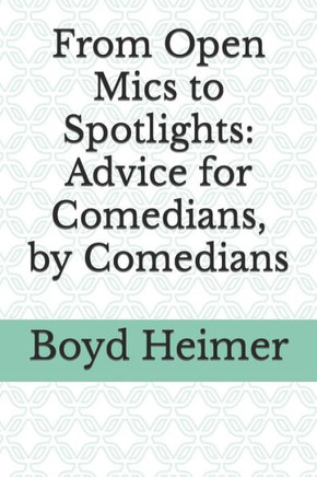 From Open Mics to Spotlights: Advice for Comedians, by Comedians