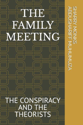 The Family Meeting: The Conspiracy and the Theorists