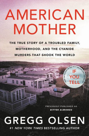 American Mother: The True Story Of A Troubled Family, Motherhood, And The Cyanide Murders That Shook The World