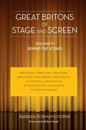 Great Britons of Stage and Screen: Volume IV, Behind the Scenes