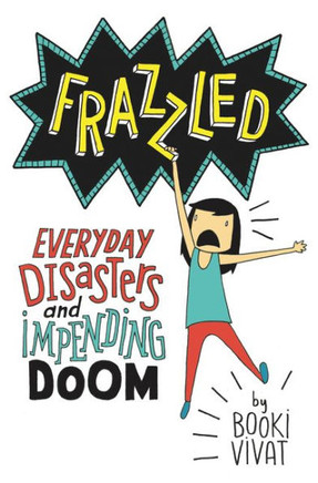 Frazzled: Everyday Disasters And Impending Doom