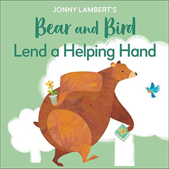 Jonny Lambert's Bear And Bird: Lend A Helping Hand (The Bear And The Bird)