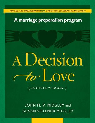 A Decision To Love Marriage Preparation Program - Couple's Book (Revised)