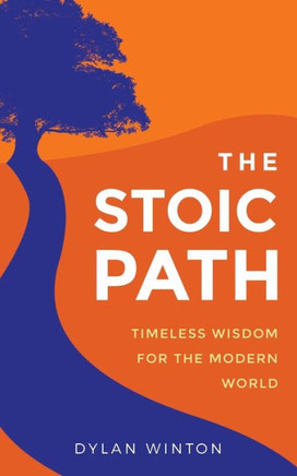 The Stoic Path: Timeless Wisdom for the Modern World