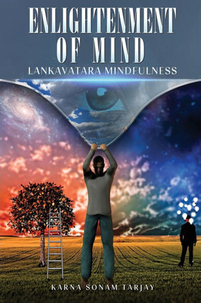 ENLIGHTENMENT OF MIND Lankavatara Mindfulness: Lankavatara Mindfulness