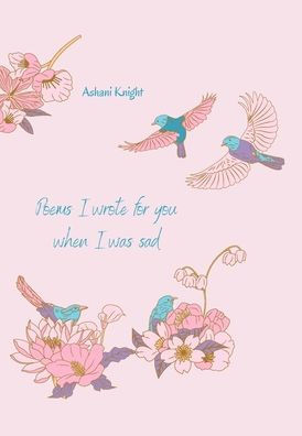 Poems I Wrote For You When I Was Sad