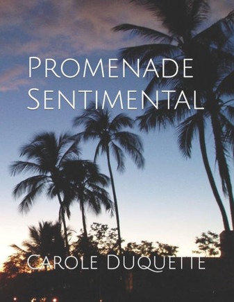Promenade Sentimental: A Collection Of Inspirational Poetry