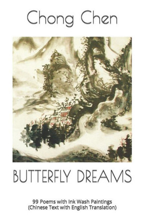Butterfly Dreams: 99 Poems with Ink Wash Paintings (Chinese Text with English Translation)