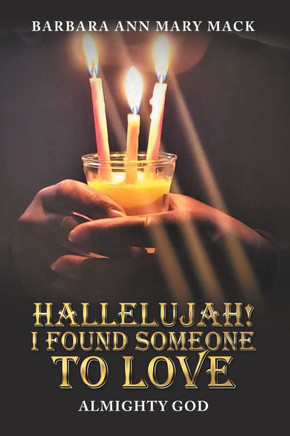 Hallelujah! I Found Someone to Love: Almighty God