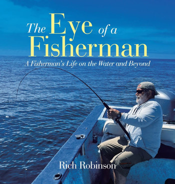 The Eye of A Fisherman: A Fisherman's Life on the Water and Beyond