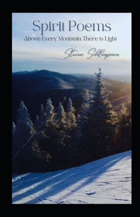 Spirit Poems: Above Every Mountain There is Light