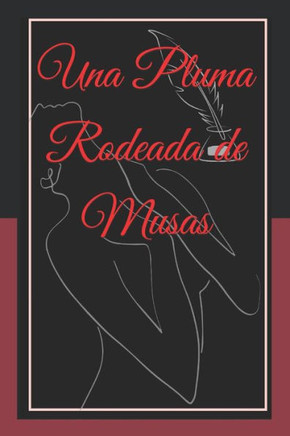 Una pluma rodeada de Musas: Un novato poemario