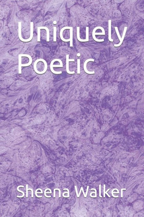 Uniquely Poetic