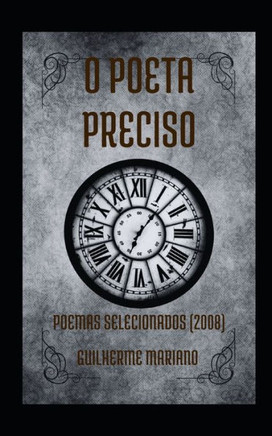 O Poeta Preciso (2008): Poemas Selecionados