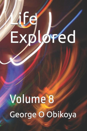Life Explored: Volume 8